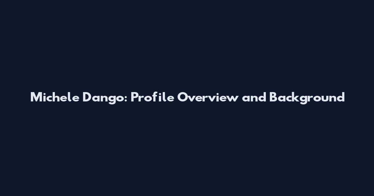 Michele Dango: Profile Overview and Background