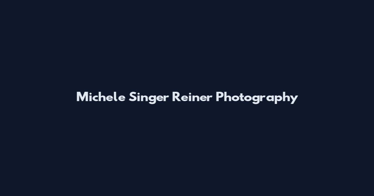 Michele Singer Reiner Photography
