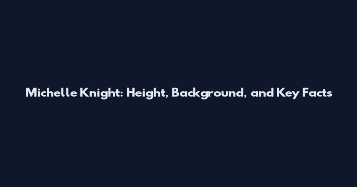Michelle Knight: Height, Background, and Key Facts