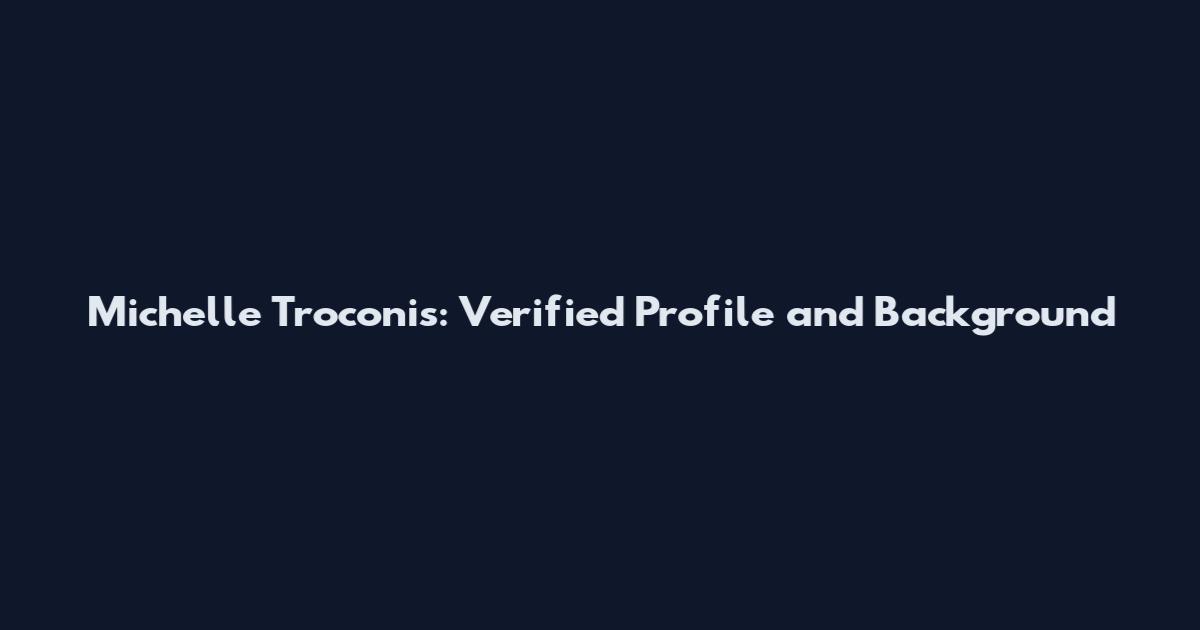 Michelle Troconis: Verified Profile and Background