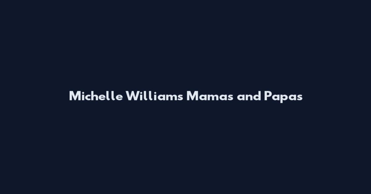 Michelle Williams Mamas and Papas