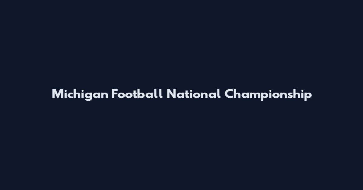 Michigan Football National Championship