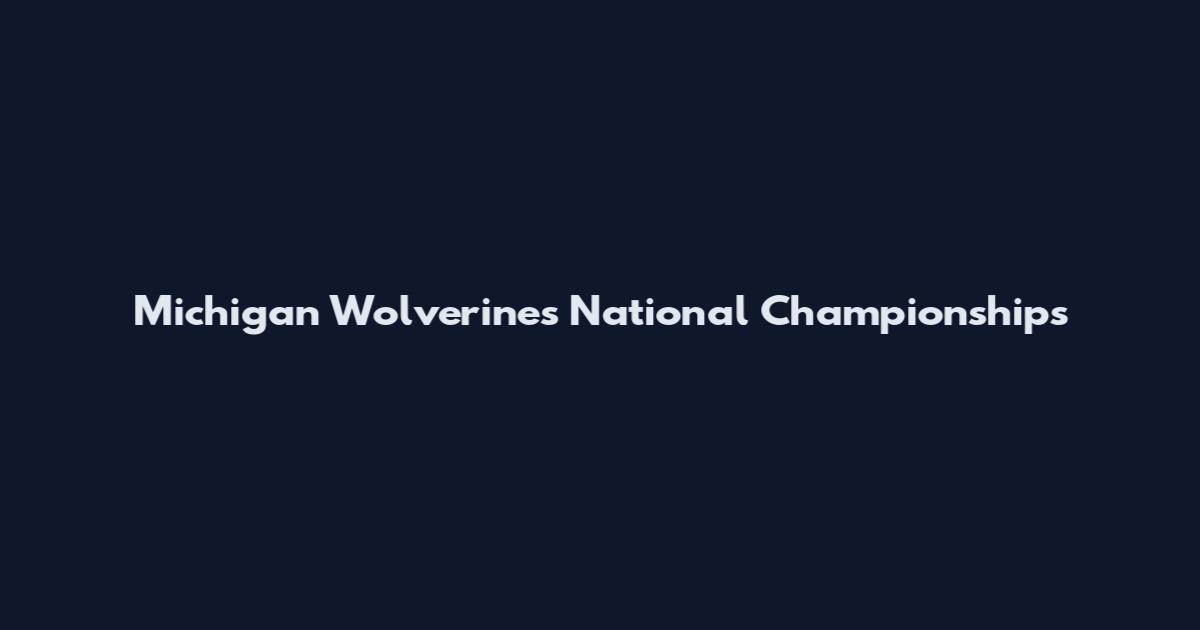 Michigan Wolverines National Championships