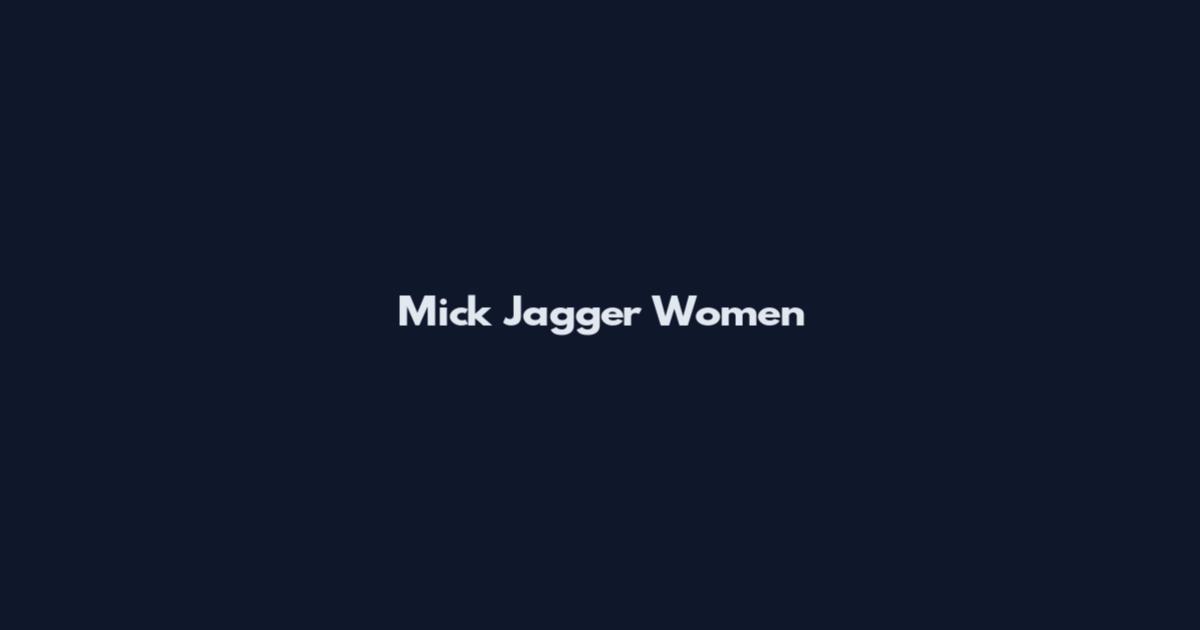 Mick Jagger Women