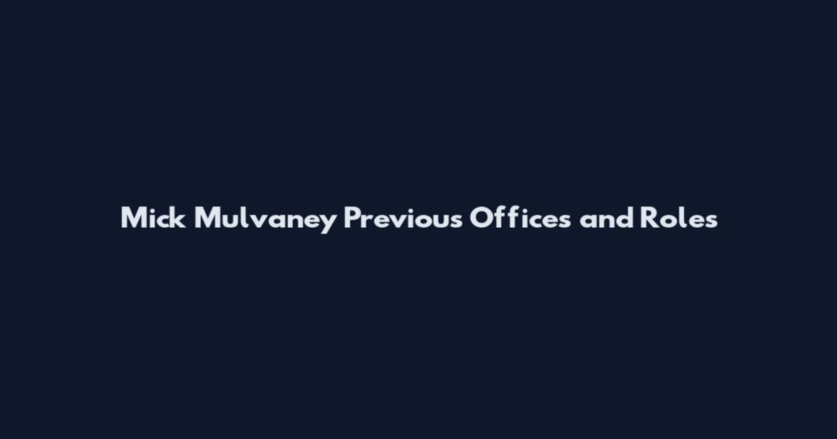 Mick Mulvaney Previous Offices and Roles