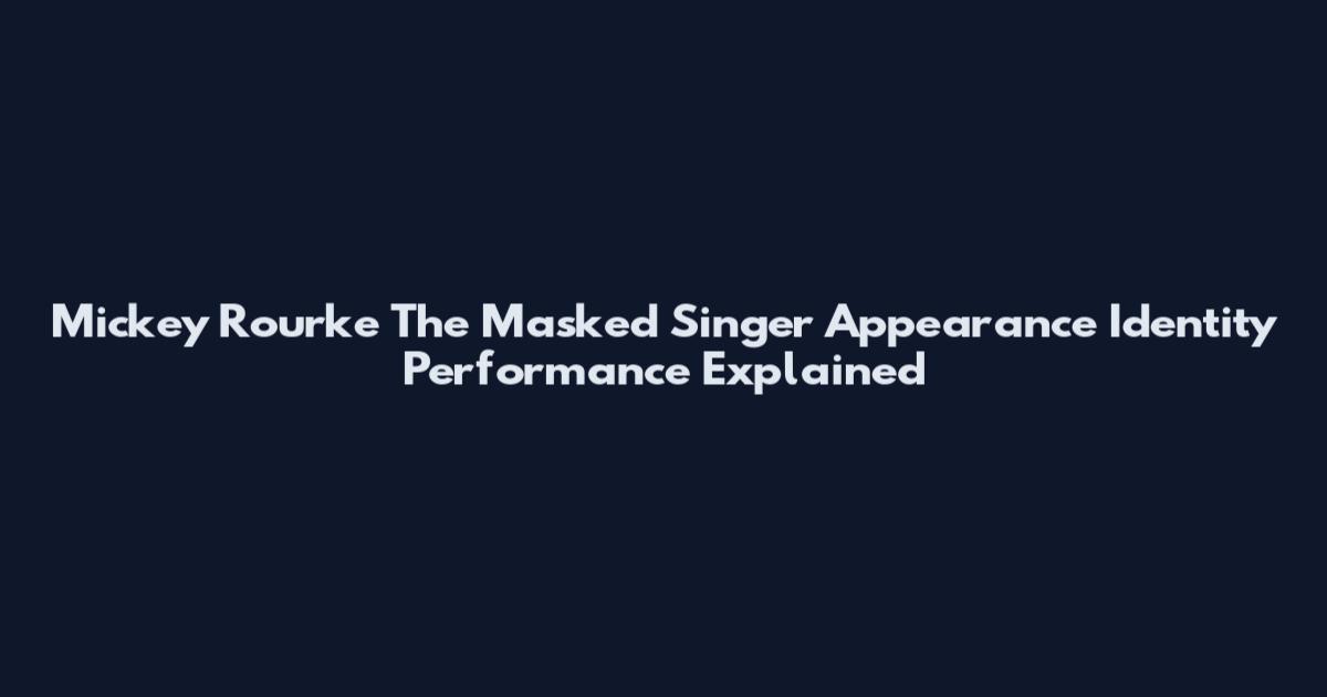 Mickey Rourke The Masked Singer Appearance Identity Performance Explained