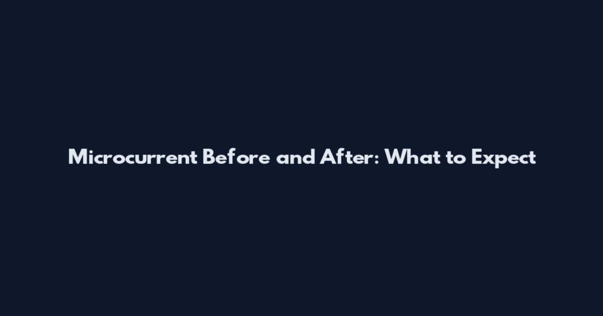 Microcurrent Before and After: What to Expect