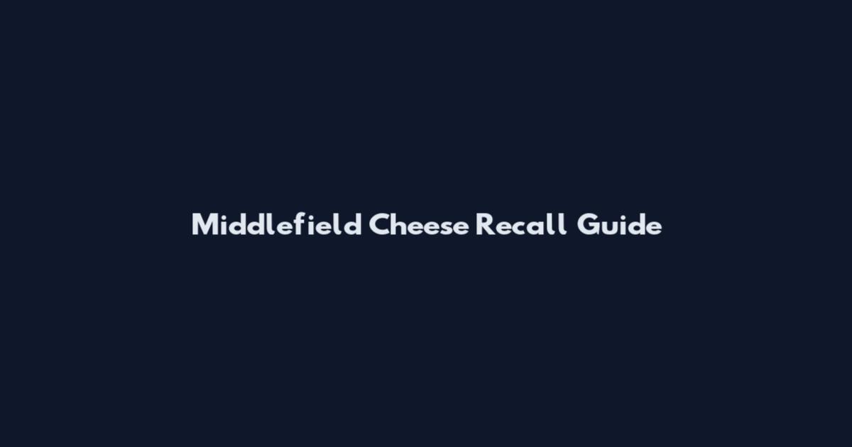 Middlefield Cheese Recall Guide