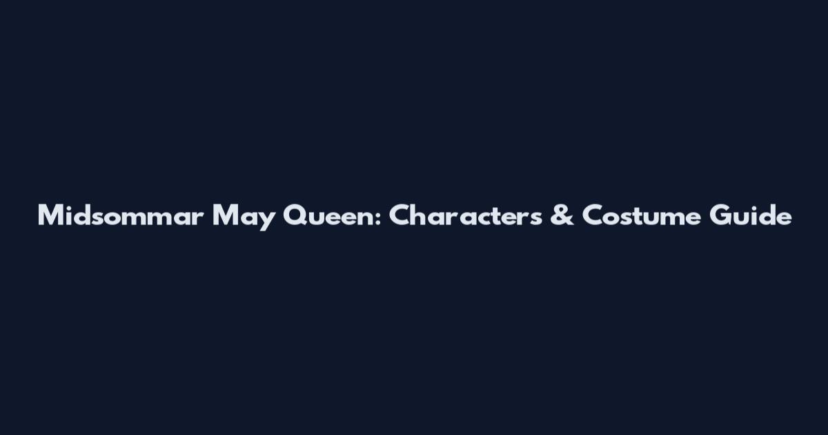 Midsommar May Queen: Characters & Costume Guide