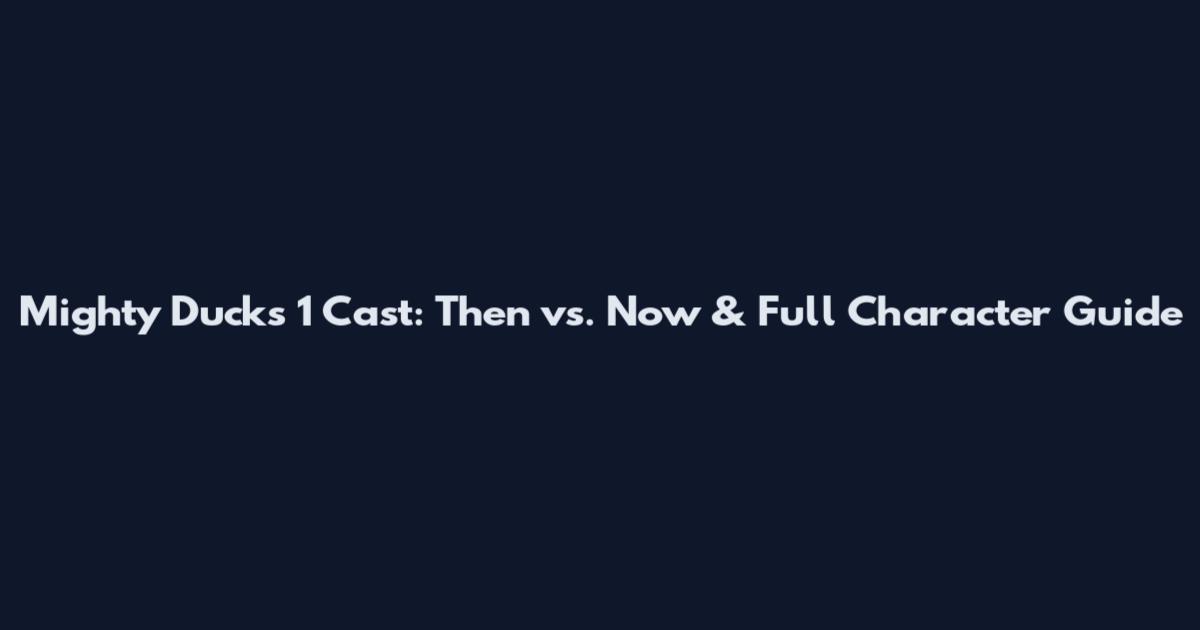 Mighty Ducks 1 Cast: Then vs. Now & Full Character Guide