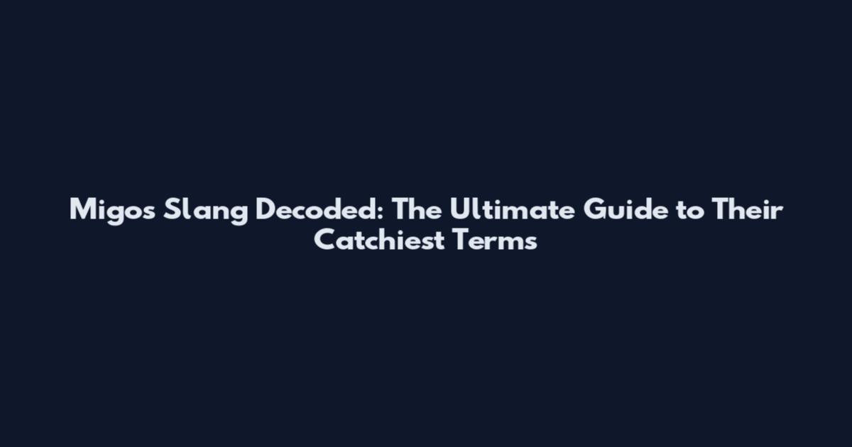 Migos Slang Decoded: The Ultimate Guide to Their Catchiest Terms