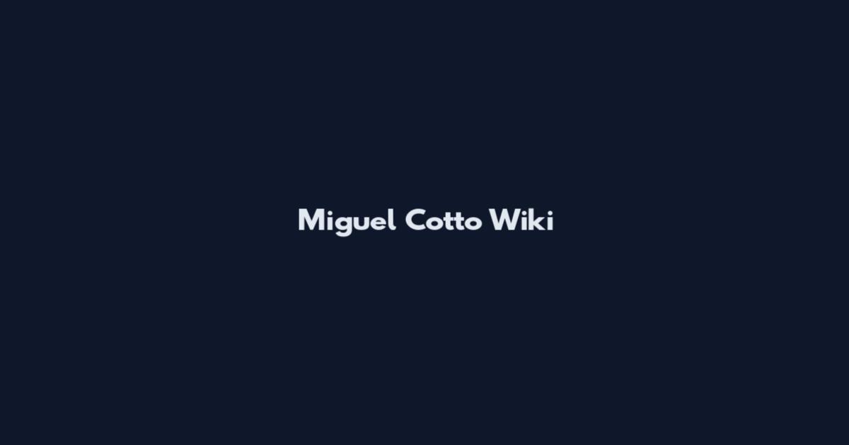 Miguel Cotto Wiki