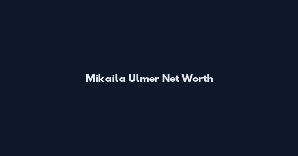 Mikaila Ulmer Net Worth