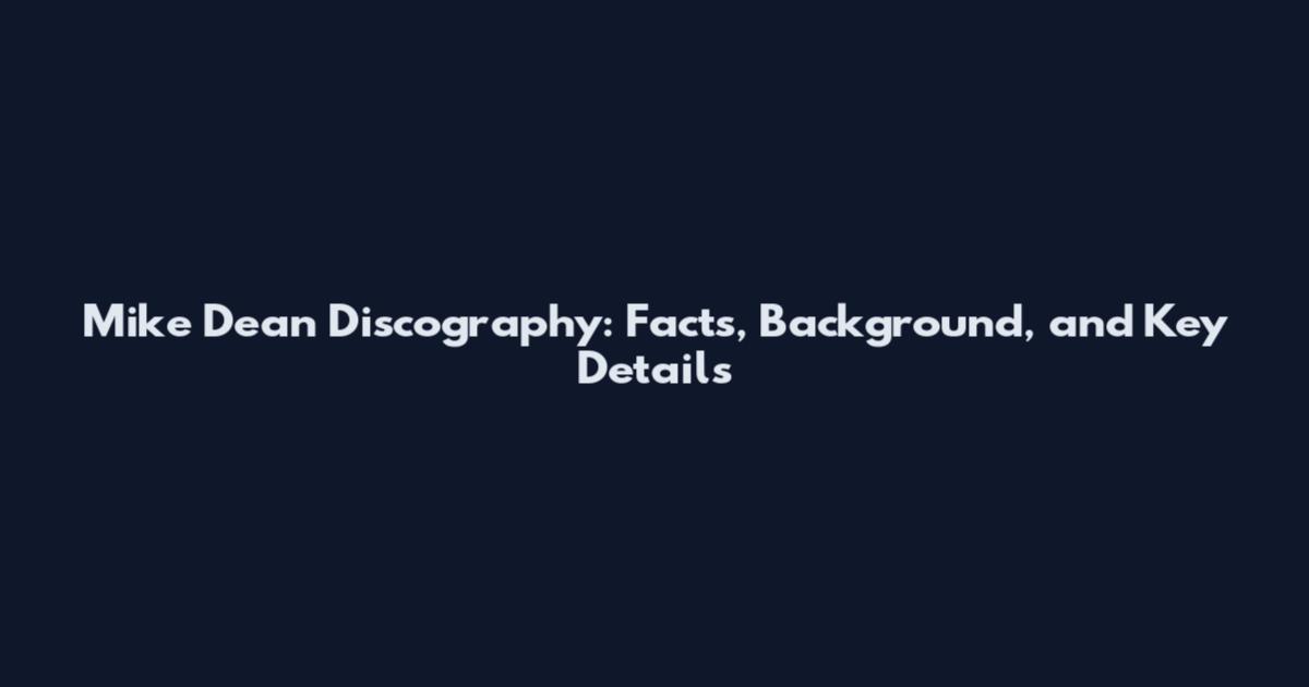 Mike Dean Discography: Facts, Background, and Key Details