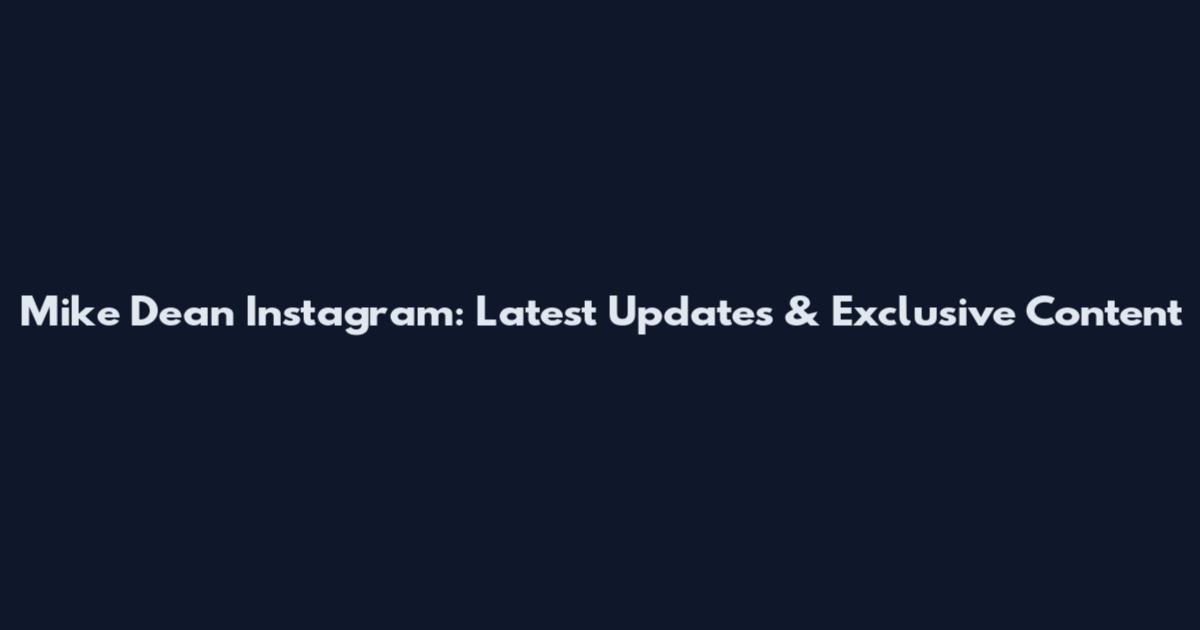 Mike Dean Instagram: Latest Updates & Exclusive Content