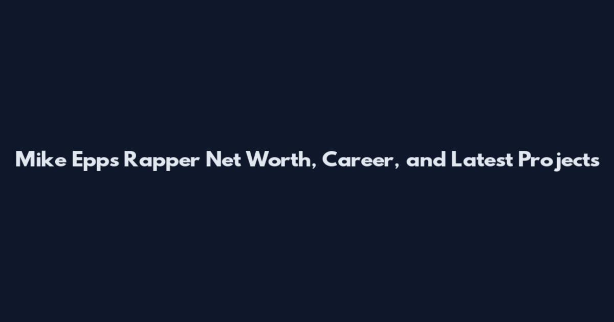 Mike Epps Rapper Net Worth, Career, and Latest Projects