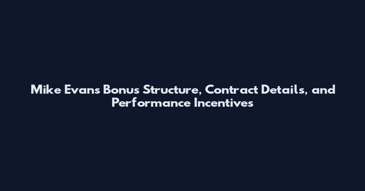Mike Evans Bonus Structure, Contract Details, and Performance Incentives