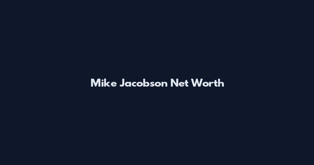 Mike Jacobson Net Worth
