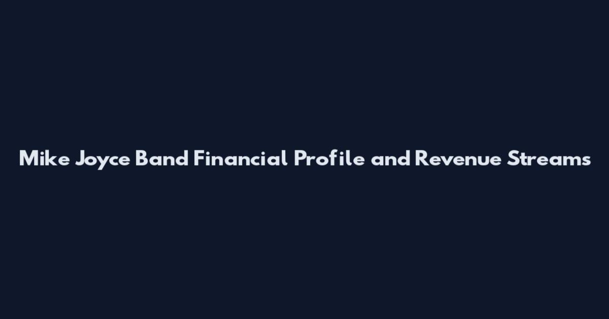 Mike Joyce Band Financial Profile and Revenue Streams