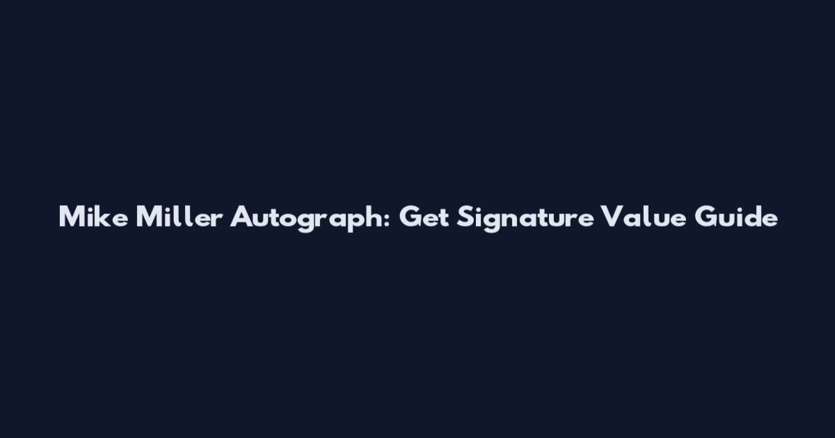 Mike Miller Autograph: Get Signature Value Guide