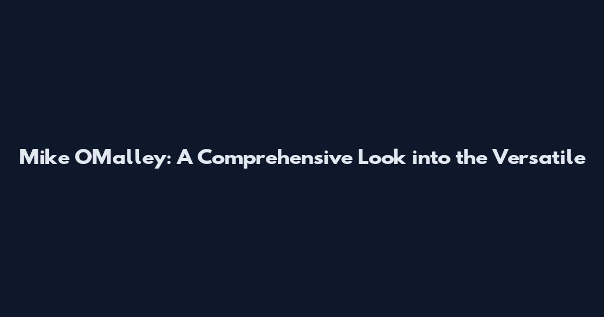 Mike O'Malley: A Comprehensive Look into the Versatile
