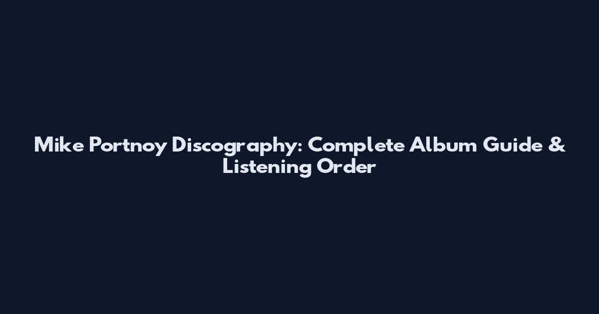 Mike Portnoy Discography: Complete Album Guide & Listening Order