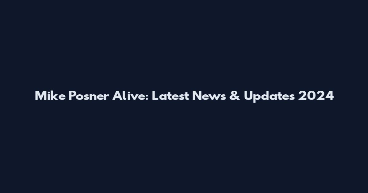 Mike Posner Alive: Latest News & Updates 2024