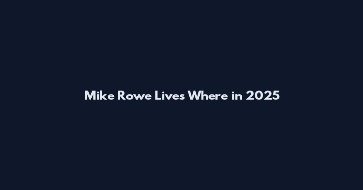 Mike Rowe Lives Where in 2025