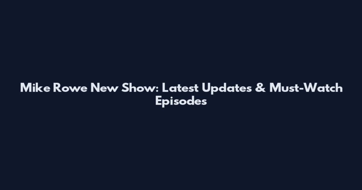 Mike Rowe New Show: Latest Updates & Must-Watch Episodes