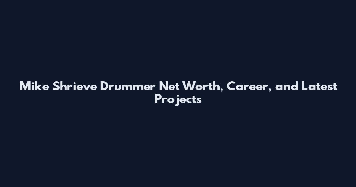 Mike Shrieve Drummer Net Worth, Career, and Latest Projects