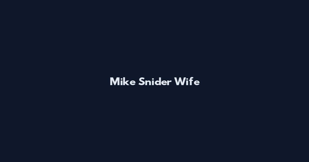 Mike Snider Wife