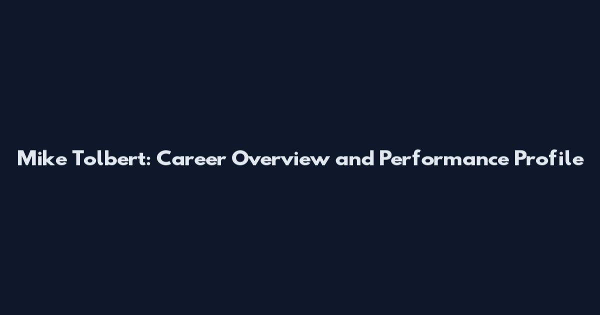 Mike Tolbert: Career Overview and Performance Profile