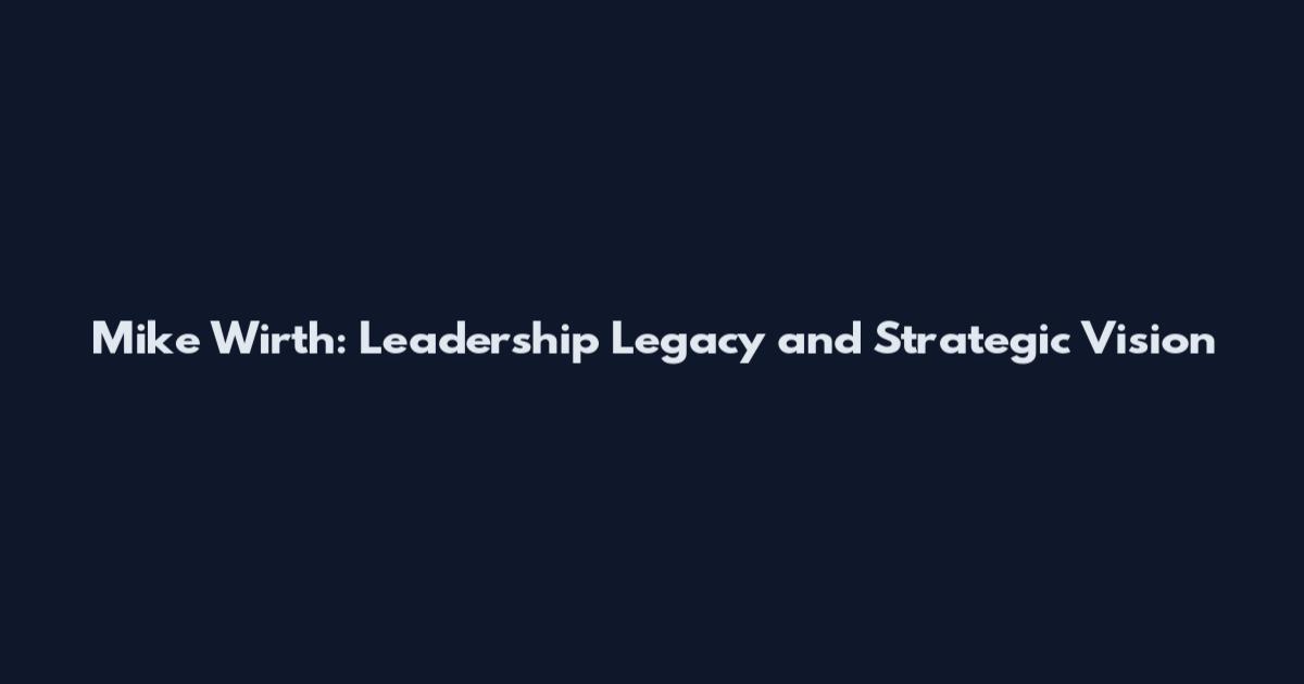 Mike Wirth: Leadership Legacy and Strategic Vision