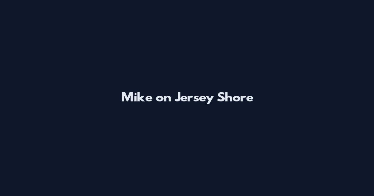 Mike on Jersey Shore