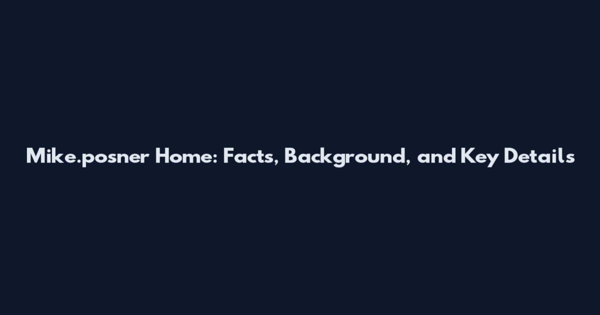 Mike.posner Home: Facts, Background, and Key Details