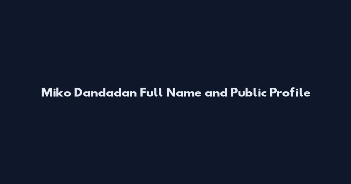 Miko Dandadan Full Name and Public Profile