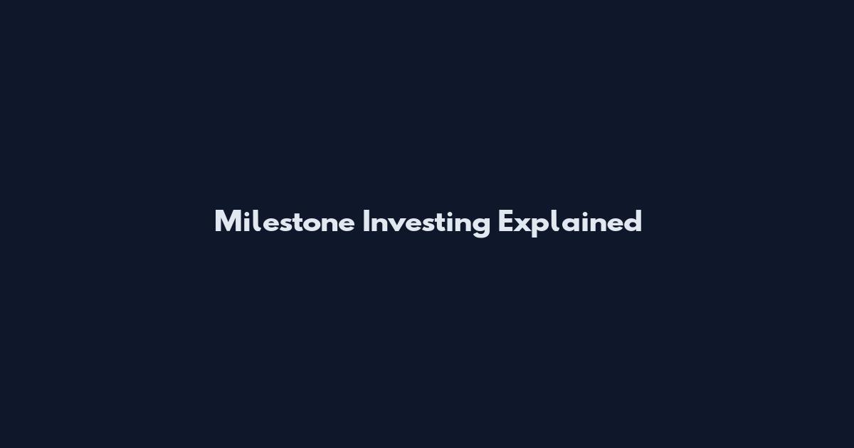 Milestone Investing Explained