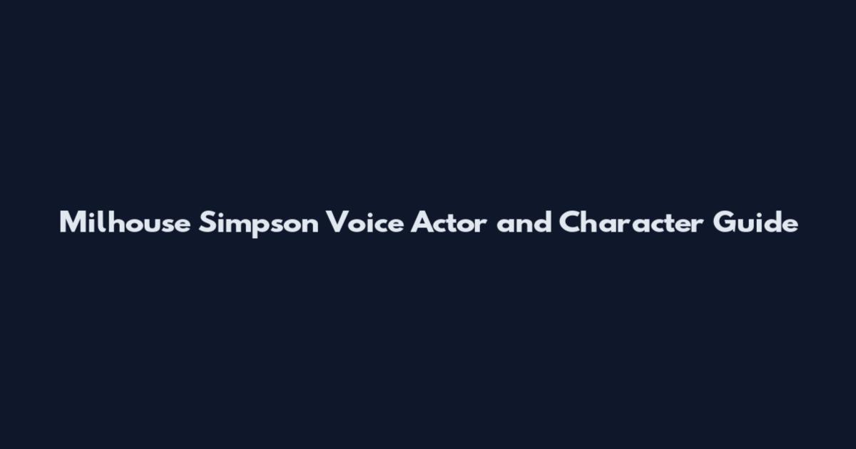 Milhouse Simpson Voice Actor and Character Guide