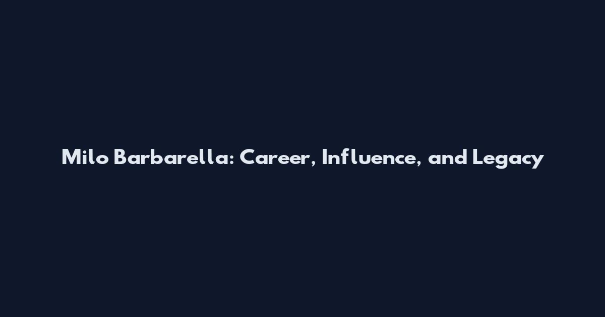 Milo Barbarella: Career, Influence, and Legacy