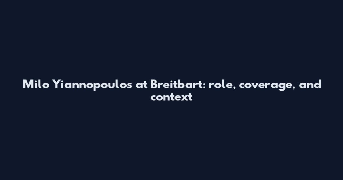 Milo Yiannopoulos at Breitbart: role, coverage, and context