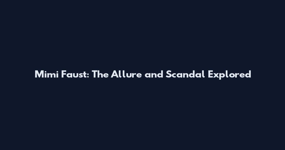 Mimi Faust: The Allure and Scandal Explored