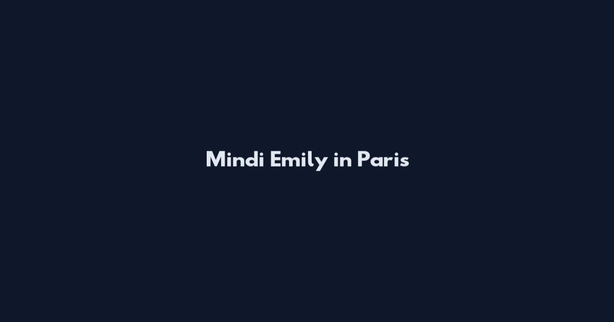 Mindi Emily in Paris