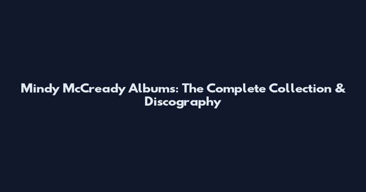 Mindy McCready Albums: The Complete Collection & Discography