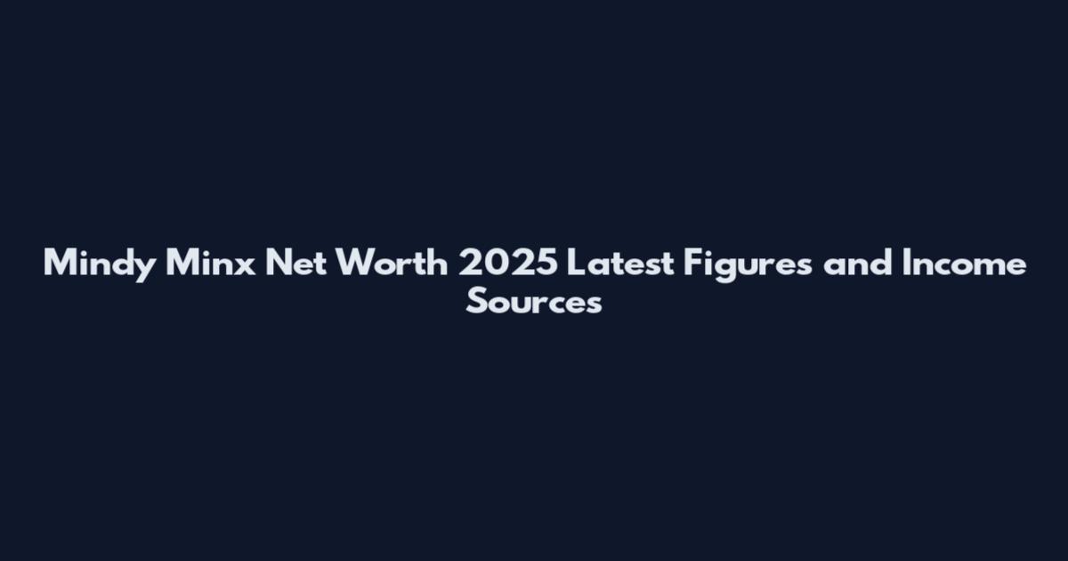 Mindy Minx Net Worth 2025 Latest Figures and Income Sources