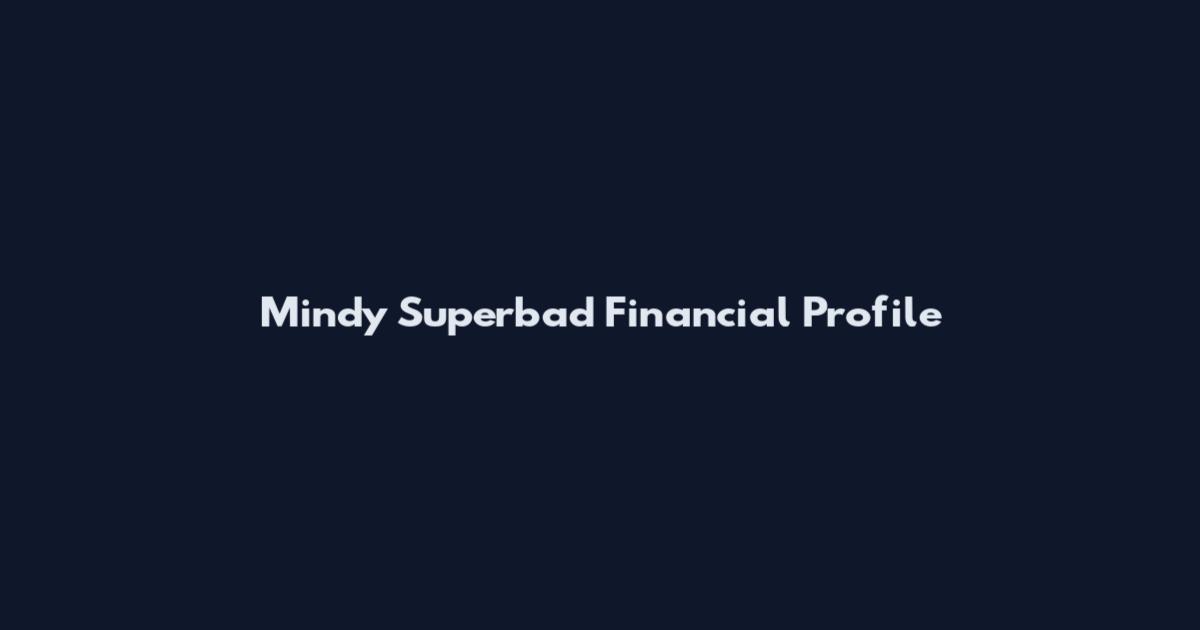 Mindy Superbad Financial Profile