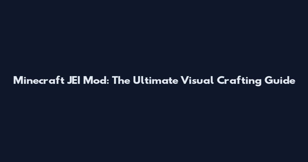 Minecraft JEI Mod: The Ultimate Visual Crafting Guide