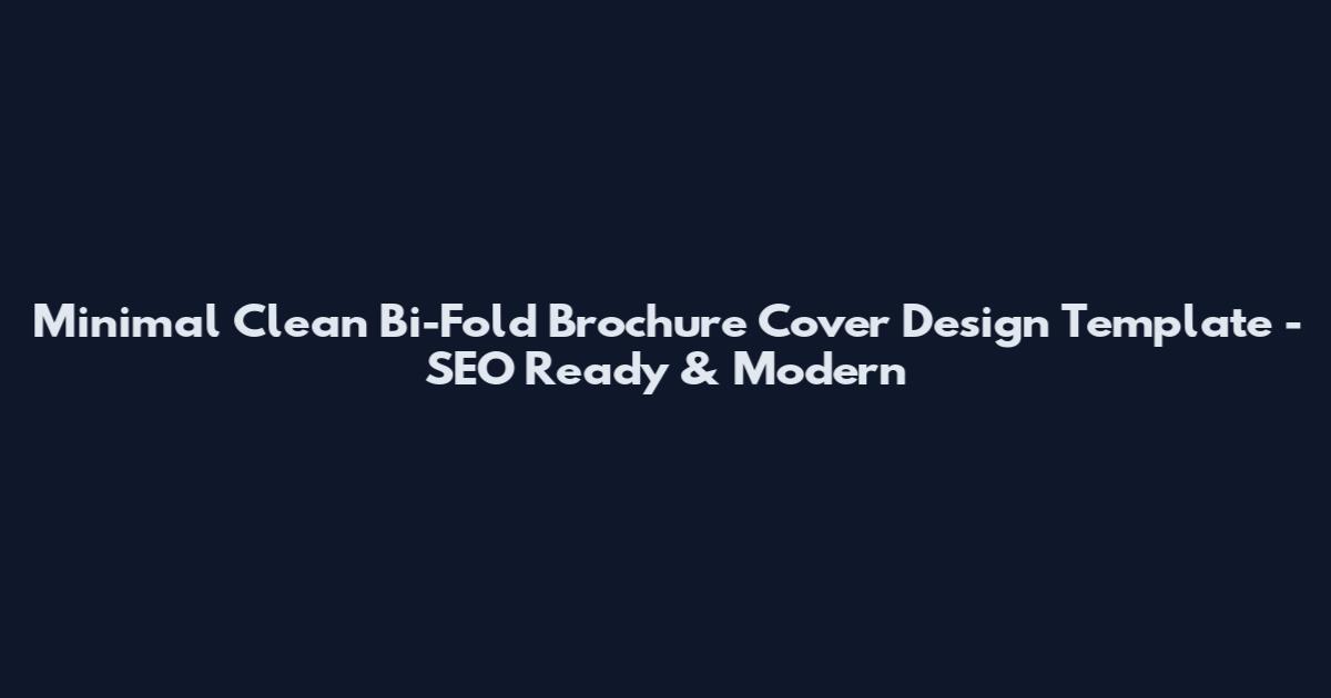 Minimal Clean Bi-Fold Brochure Cover Design Template - SEO Ready & Modern