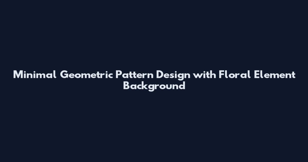 Minimal Geometric Pattern Design with Floral Element Background
