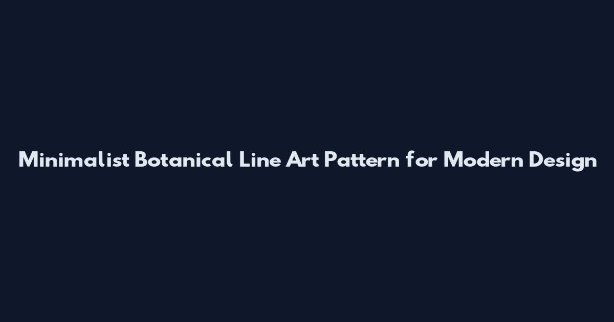 Minimalist Botanical Line Art Pattern for Modern Design