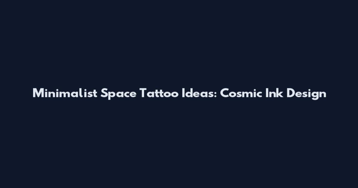 Minimalist Space Tattoo Ideas: Cosmic Ink Design